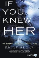 Emily Elgar - If You Knew Her, Häftad. Tillgänglighet: Lägg i varukorg