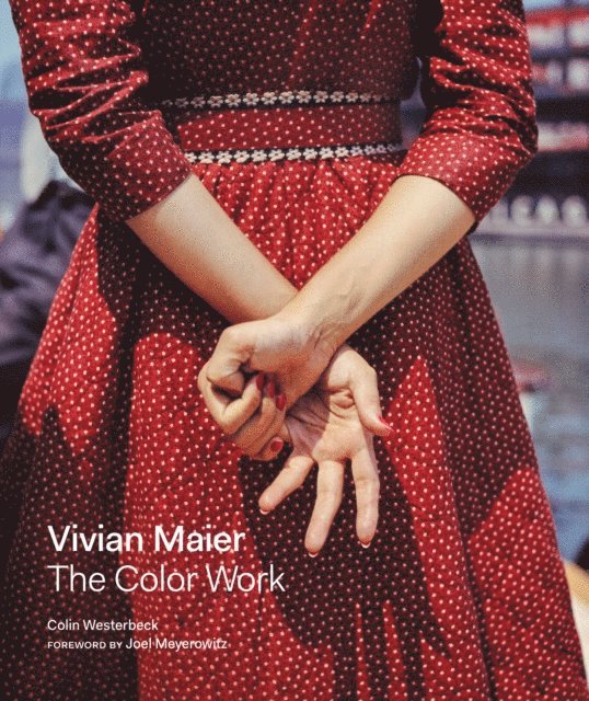 Colin Westerbeck - Vivian Maier: The Color Work, E-bok