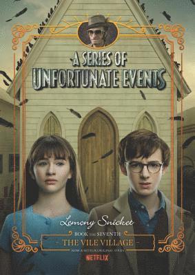 Lemony Snicket - A Series of Unfortunate Events #7: The Vile Village Netflix Tie-in, Inbunden