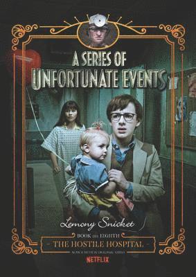 Lemony Snicket - Series of Unfortunate Events #8: The Hostile Hospital Netflix Tie-in,  A, Inbunden