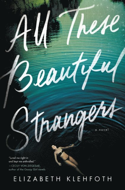 Elizabeth Klehfoth - All These Beautiful Strangers, E-bok