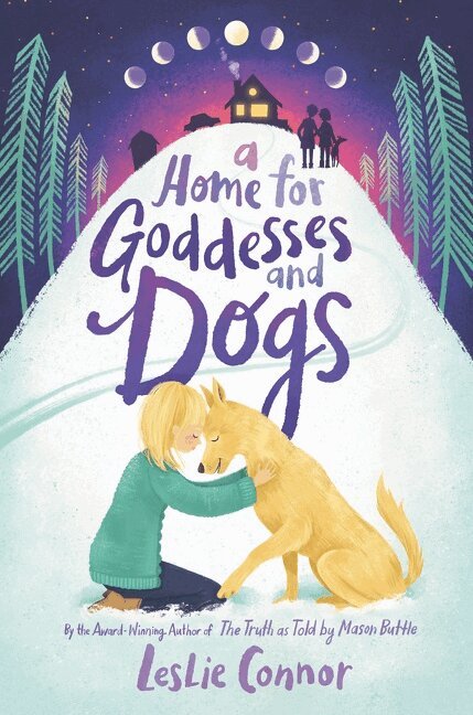 Leslie Connor - Home for Goddesses and Dogs, Häftad