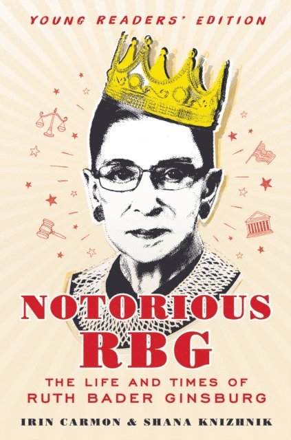 Shana Knizhnik, Irin Carmon - Notorious RBG Young Readers' Edition, E-bok