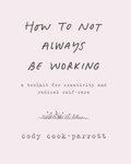 How to Not Always Be Working