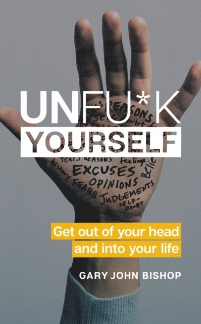 Gary John Bishop - Unfu*k Yourself, E-bok