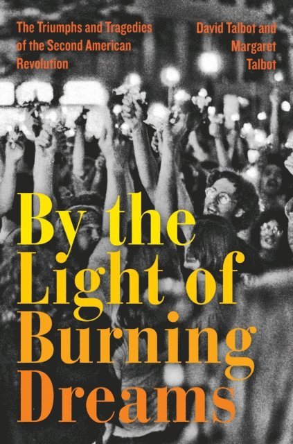 Margaret Talbot, David Talbot - By the Light of Burning Dreams, E-bok