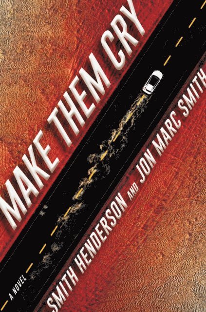Jon Marc Smith, Smith Henderson - Make Them Cry, E-bok