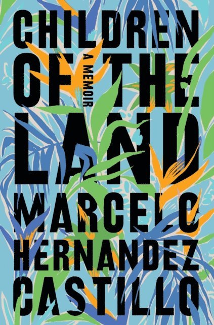 Marcelo Hernandez Castillo - Children of the Land, E-bok