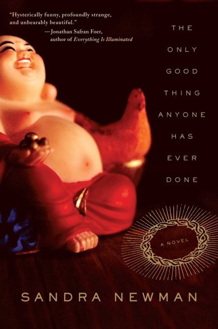 Sandra Newman - Only Good Thing Anyone Has Ever Done, E-bok