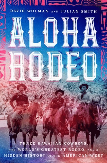 Julian Smith, David Wolman - Aloha Rodeo, E-bok