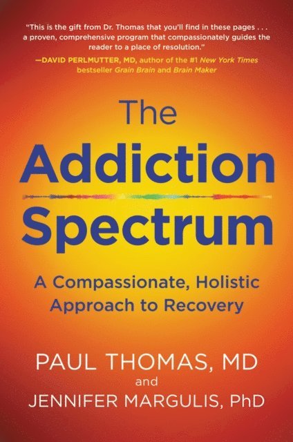 Jennifer Margulis, Paul Thomas - Addiction Spectrum, E-bok