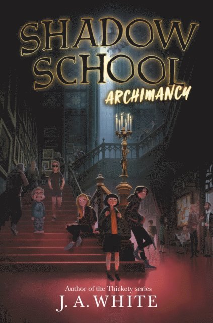 J. A. White - Shadow School #1: Archimancy, E-bok