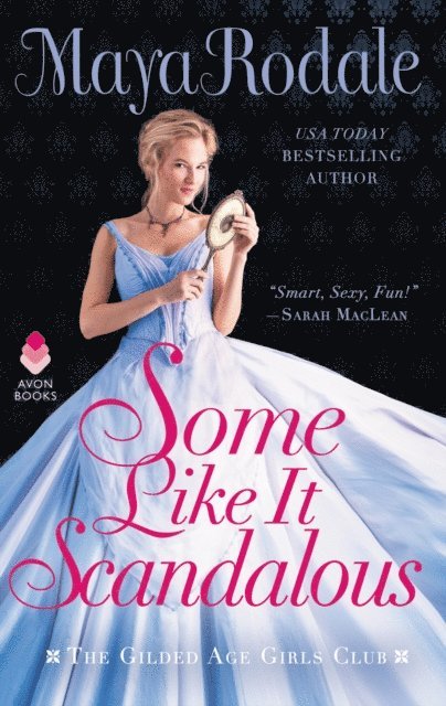 Maya Rodale - Some Like It Scandalous, E-bok