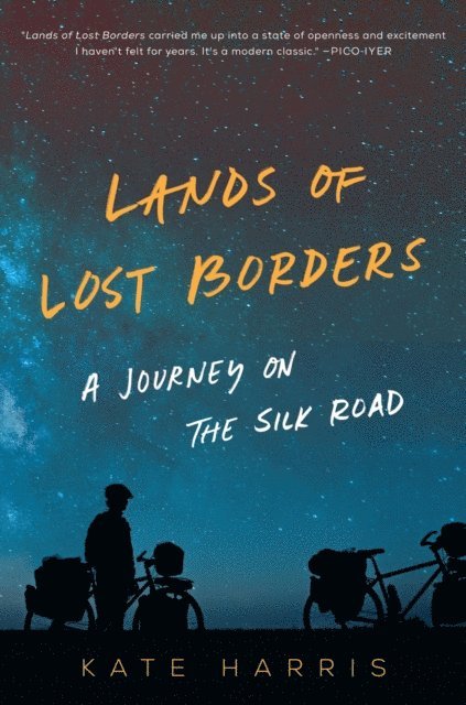 Kate Harris - Lands of Lost Borders, E-bok