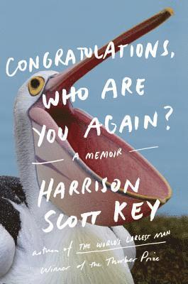 Harrison Scott Key - Congratulations, Who Are You Again?, Häftad. Tillgänglighet: Lägg i varukorg