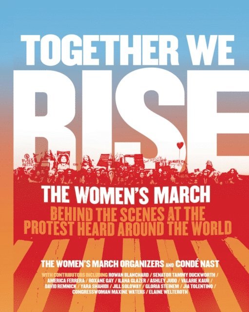Conde Nast, The Women's March Organizers - Together We Rise, E-bok