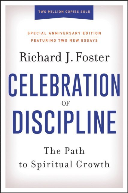 Richard J. Foster - Celebration of Discipline, Special Anniversary Edition, E-bok