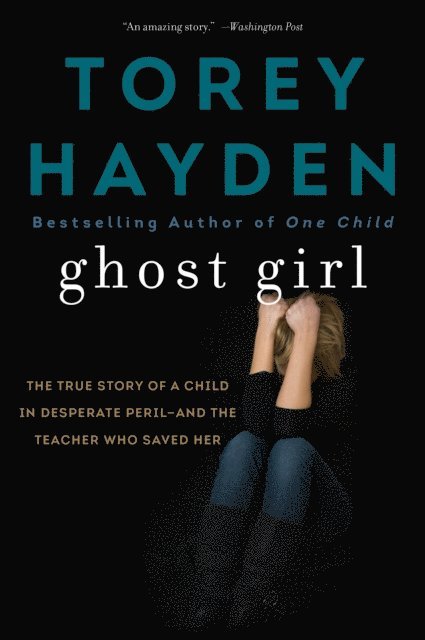 Torey Hayden - Ghost Girl, E-bok