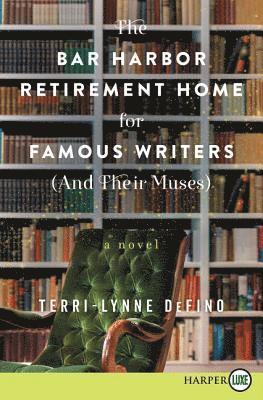 Terri-Lynne Defino - The Bar Harbor Retirement Home for Famous Writers (and Their Muses), Häftad