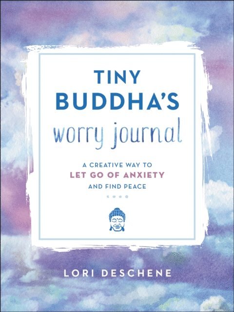 Lori Deschene - Tiny Buddha's Worry Journal, E-bok