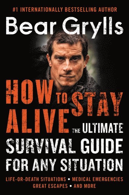 Bear Grylls - How to Stay Alive, E-bok