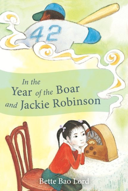 Bette Bao Lord - In the Year of the Boar and Jackie Robinson, E-bok