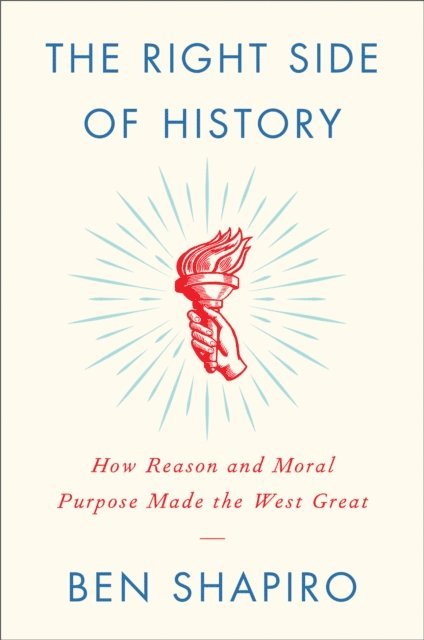 Ben Shapiro - Right Side of History, E-bok
