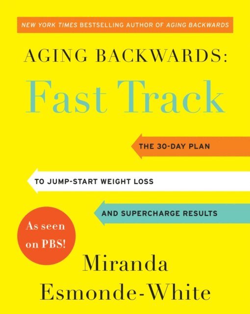 Miranda Esmonde-White - Aging Backwards: Fast Track, E-bok