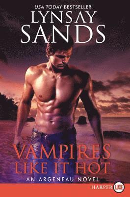 Vampires Like It Hot: An Argeneau Novel