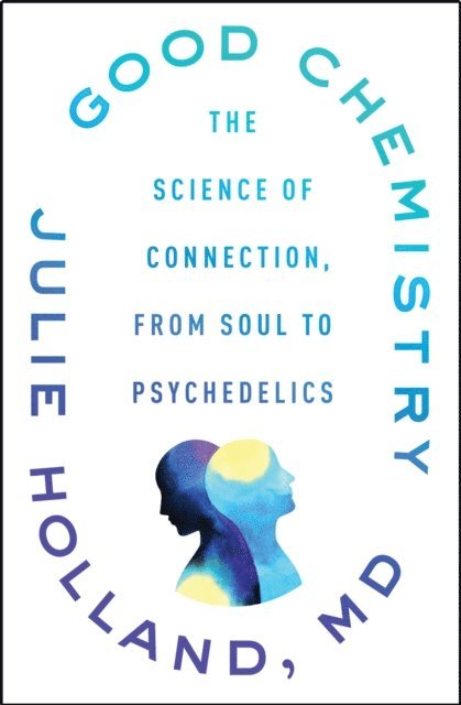 Julie Holland - Good Chemistry, E-bok
