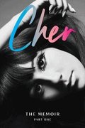 Cher: Part One: The Memoir
