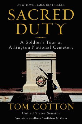 Tom Cotton - Sacred Duty: A Soldier's Tour at Arlington National Cemetery, Häftad. Tillgänglighet: Lägg i varukorg