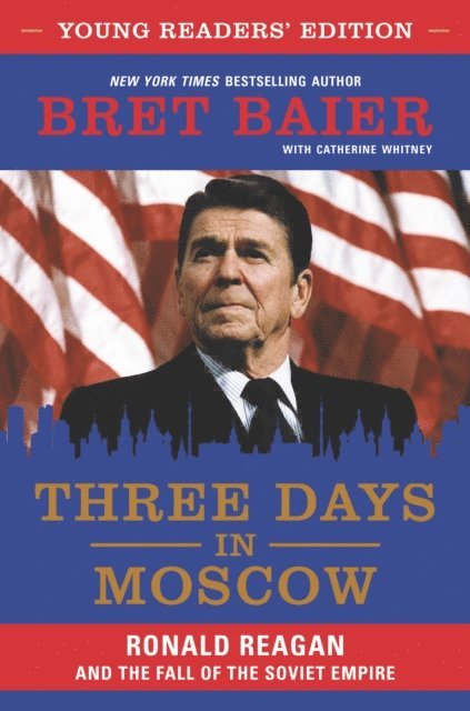 Catherine Whitney, Bret Baier - Three Days in Moscow Young Readers' Edition, E-bok