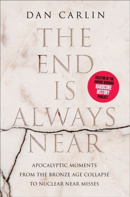 Dan Carlin - End Is Always Near, E-bok