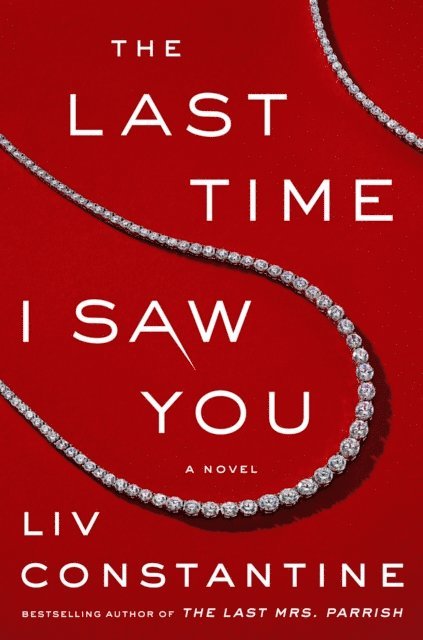 Liv Constantine - Last Time I Saw You, E-bok
