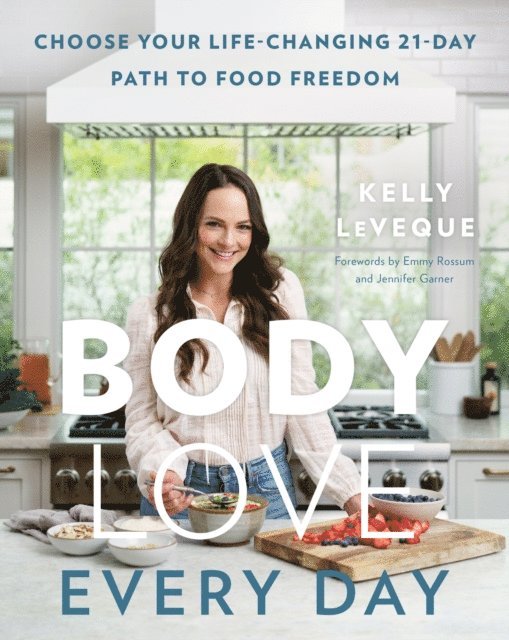 Kelly LeVeque - Body Love Every Day, E-bok