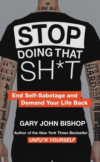 Gary John Bishop - Stop Doing That Sh*t, E-bok