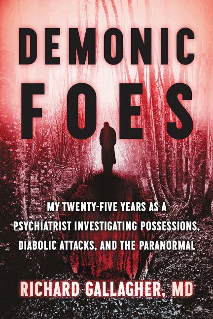 Richard Gallagher M.D. - Demonic Foes, Inbunden