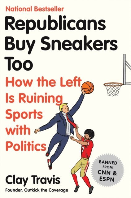 Clay Travis - Republicans Buy Sneakers Too, E-bok