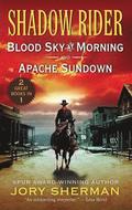 Shadow Rider: Blood Sky at Morning and Shadow Rider: Apache Sundown