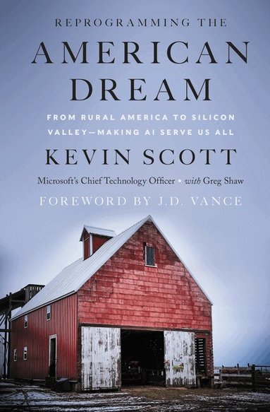 Kevin Scott, Greg Shaw - Reprogramming the American Dream, Inbunden