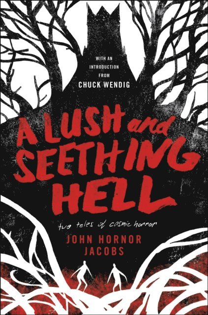John Hornor Jacobs - Lush and Seething Hell, E-bok