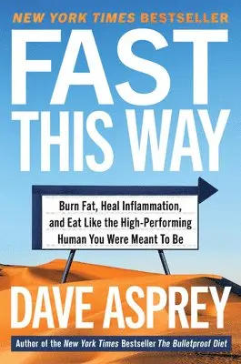 Dave Asprey - Fast This Way, Inbunden. Tillgänglighet: Lägg i varukorg