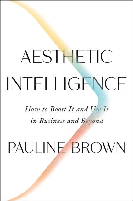 Pauline Brown - Aesthetic Intelligence, E-bok