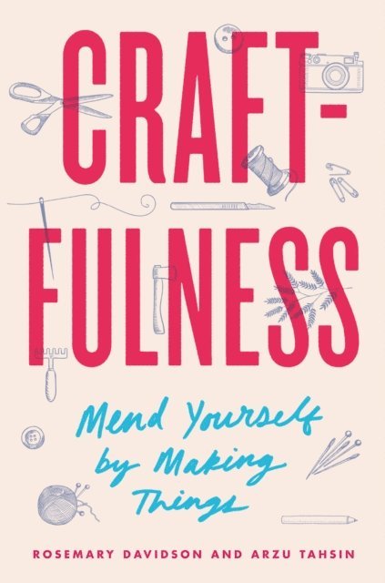 Arzu Tahsin, Rosemary Davidson - Craftfulness, E-bok