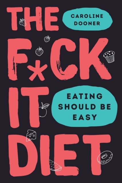 Caroline Dooner - F*ck It Diet, E-bok. Tillgänglighet: Lägg i varukorg