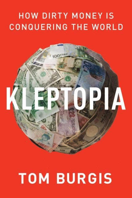 Tom Burgis - Kleptopia, E-bok