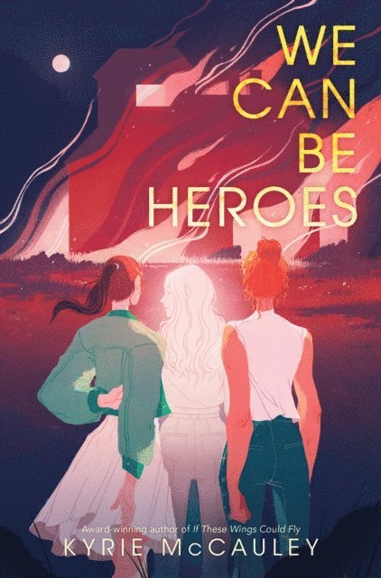 Kyrie McCauley - We Can Be Heroes, E-bok