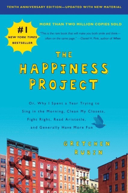 Gretchen Rubin - Happiness Project, Tenth Anniversary Edition, E-bok