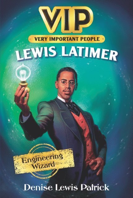 Denise Lewis Patrick - VIP: Lewis Latimer, E-bok